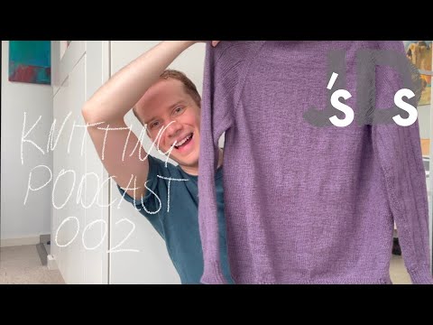 Jonathan's Days: Knitting Podcast 002 - Back So Soon?!