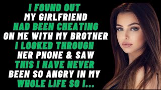 I Found Out My Girlfriend Had Been Cheating On Me With My Brother, I Looked Through Her Phone & Saw