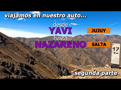 🚗 Viajamos en nuestro auto desde YAVI en Jujuy hasta NAZARENO en Salta 🎵 Mirá que altura!! 2da parte