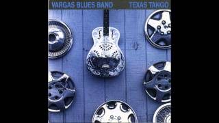 Vargas Blues Band - Texas Tango