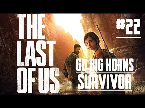 The Last of US - PS4 - #22 - Go Big Horns - Survivor Walkthrough - No Commentary