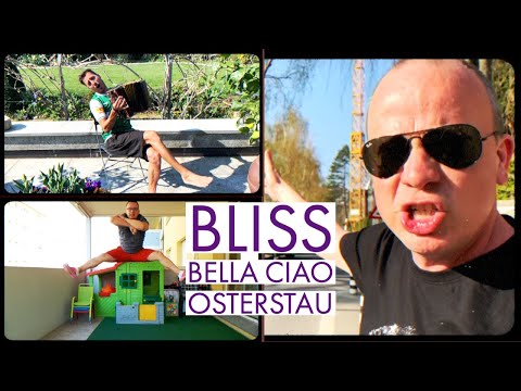 BLISS | Bella Ciao Osterstau - Corona-Edition