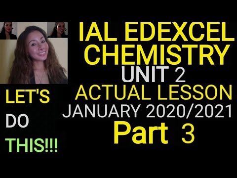 IAS/IAL EDEXCEL CHEMISTRY:Part3 (ACTUAL LESSON) UNIT 2 JANUARY 2020 & 2021 PAPERS ||Jane Maciejewski