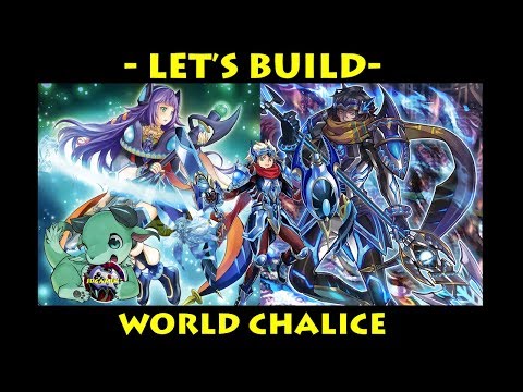 Let's Build - World Chalice | Yu-Gi-Oh! World Chalice Deck Profile 2019 Post Savage Strike