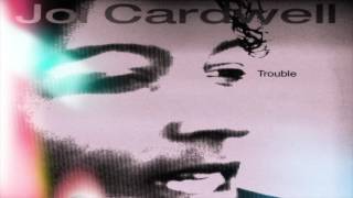 Joi Cardwell - Trouble (The Vibe Mix)