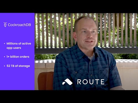 Why Route chose CockroachDB for their highly available, scalable, order management platform