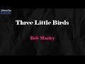 Bob Marley - Three Little Birds (Reggae Karaoke Version)