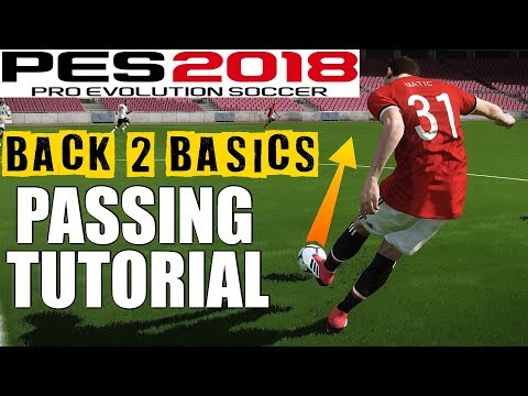 PES 2018 PASSING TUTORIAL | BACK TO BASICS SERIES