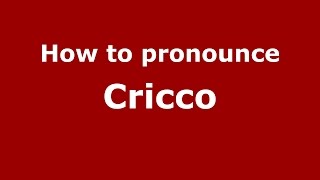 How to pronounce Cricco
