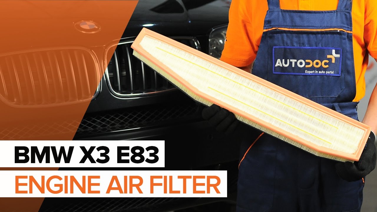 Kuidas vahetada BMW X3 E83 õhufiltri – õpetus