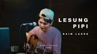 Download lagu LESUNG PIPI - RAIM LAODE | Adlani Rambe (Cover) mp3 Download lagu LESUNG PIPI - RAIM LAODE | Adlani Rambe (Cover) mp3