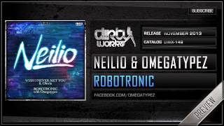 Neilio & Omegatypez - Robotronic (Official HQ Preview)