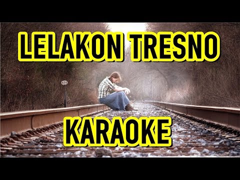 LELAKON TRESNO - KARAOKE