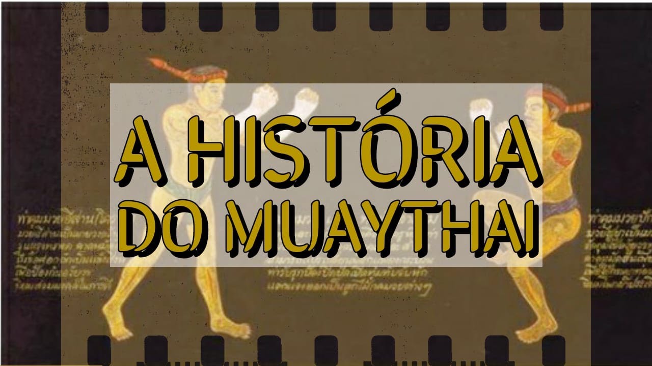 A HISTÓRIA DO MUAYTHAI! (Onde e quando surgiu)