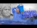 MTAANI KWETU - EPISODE 01 | STARRING CHUMVINYINGI