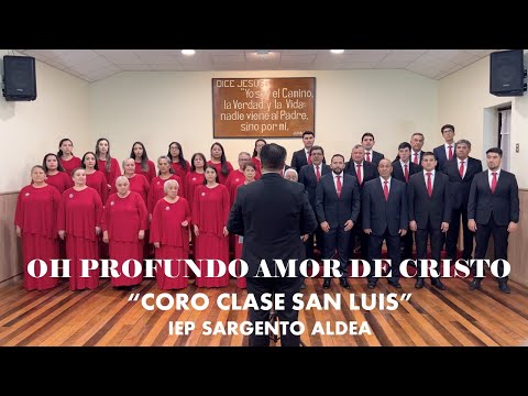 Oh profundo amor de Cristo - Coro Clase San Luis / IEP Sargento Aldea