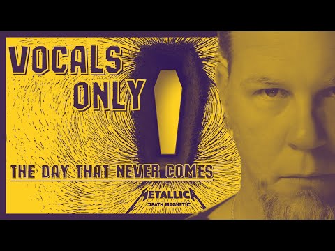 Metallica - The Day That Never Comes - Vocals Only (Death Magnetic)