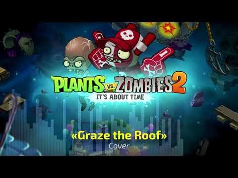 🎵 Graze the Roof ︱ PvZ 2 — Modern Day, Mid-Wave B ︱ Fanmade Remix