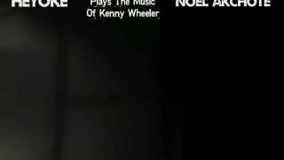 Noël Akchoté - Heyoke - Plays Kenny Wheeler : Altered Chords