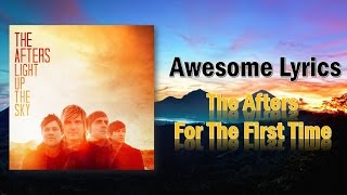 For The First Time - The Afters (Letra)