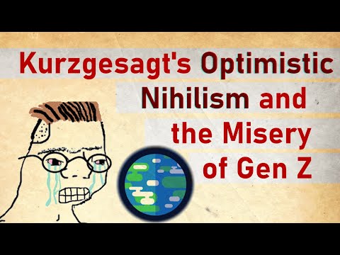 Kurzgesagt's Optimistic Nihilism and the misery of Gen Z