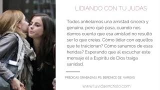 Ps. Berenice de Vargas - Como lidiar con tus Judas