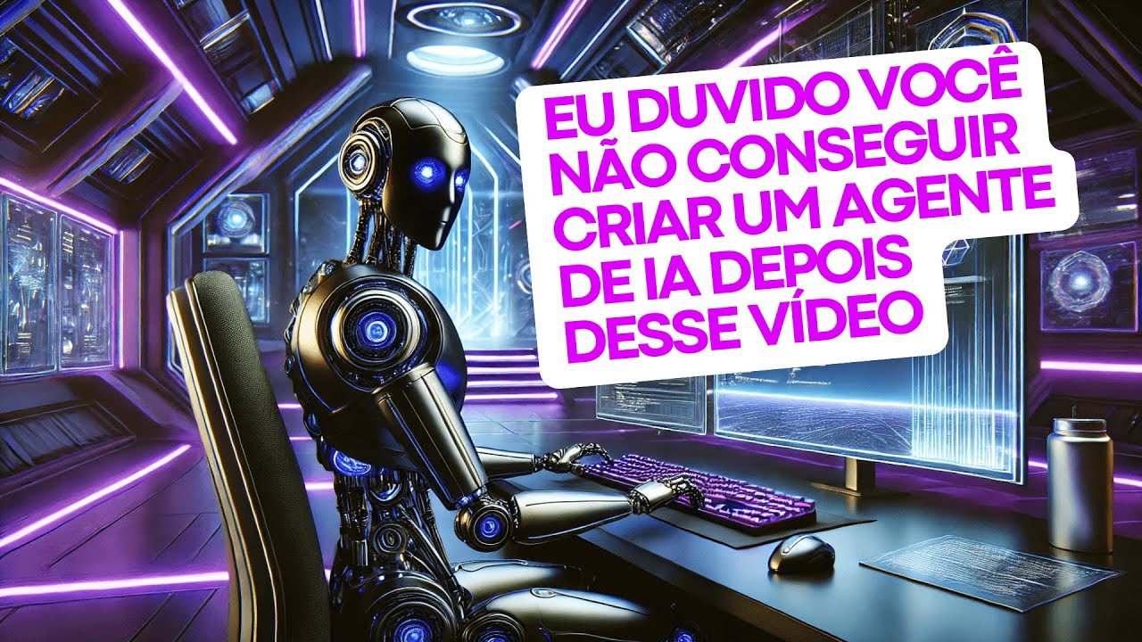 Tudo o Que Você Precisa Saber para Criar Agentes de IA e Otimizar suas Tarefas
