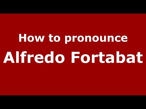 How to pronounce Alfredo Fortabat (Spanish/Argentina) - PronounceNames.com