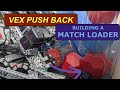 How To Build A Match Loader VEX Push Back