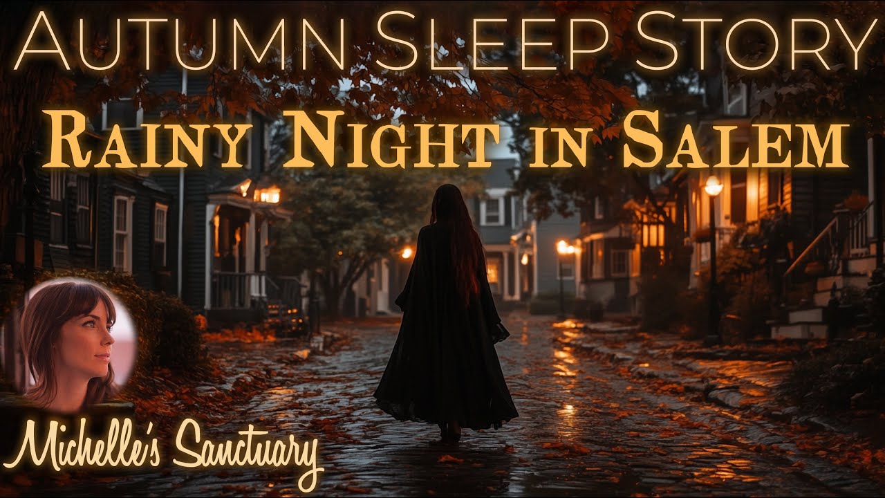 1-Hour Sleep Story 🍁 RAINY NIGHT IN SALEM 🌧  Cozy Bedtime Story for Grown-Ups (asmr, female voice)