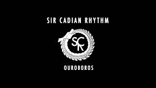 Ouroboros - Sir Cadian Rhythm