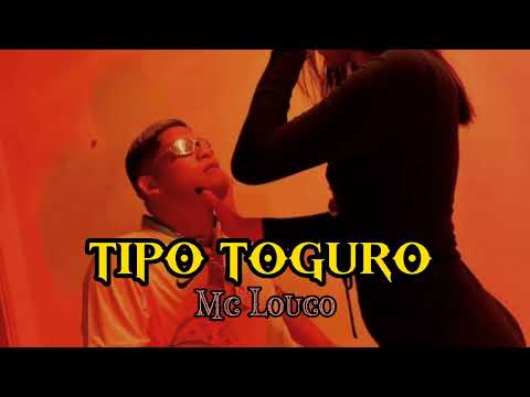 Tipo Toguro - Mc Louco (Projeto Invasão)