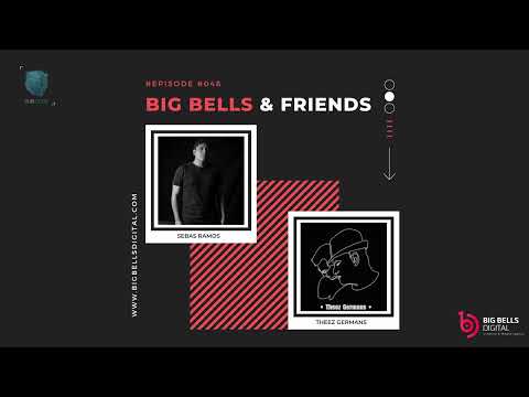 Big Bells & Friends #48 - Theez Germans & Sebas Ramos [Ecuador]