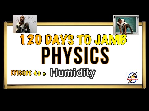 Humidity & Relative Humidity » 120 Days To Jamb Physics - Ep 40