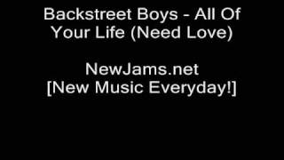 Backstreet Boys - All Of Your Life (Need Love)
