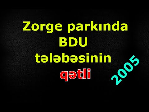 KRİMİNAL(2005)- Cinayət işi №90109- Zorge bağında BDU tələbəsinin qətli