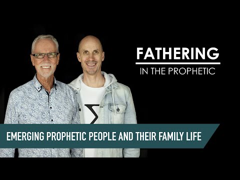 #34 - Emerging Prophetic People And Their Family