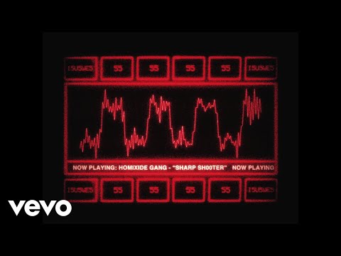 Homixide Gang - Sharp Sh00ter (Official Audio)