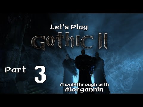 GOTHIC II GOLD - Part 3 [Apprenticeship] Let's Play Walkthrough