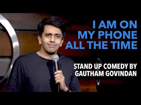 I'm on my phone ALL THE TIME | Standup comedy by Gautham Govindan | The Habitat, Mumbai