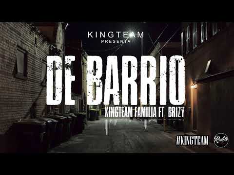 KINGTEAM "FAMILIA" - DE BARRIO ft. Brizy (Prod. RULITS TMB)