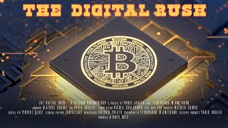 THE DIGITAL RUSH: A Bitcoin Documentary