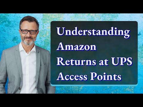 Understanding Amazon Returns At Ups Access Points