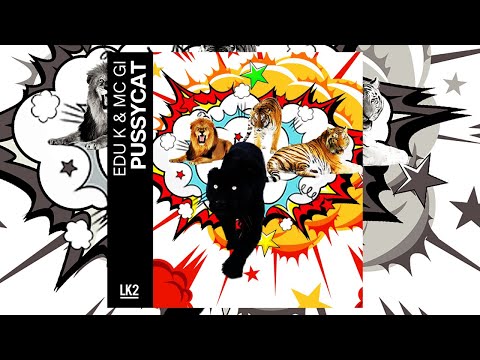 Edu K & MC GI - Pussycat