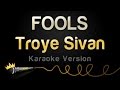 Troye Sivan - FOOLS (Karaoke Version) (Blue ...