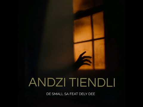 De Small Sa Andzi Tiendli feat Dely Dee❤