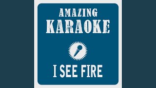 I See Fire (Karaoke Version) (Originally Performed By Ed Sheeran)