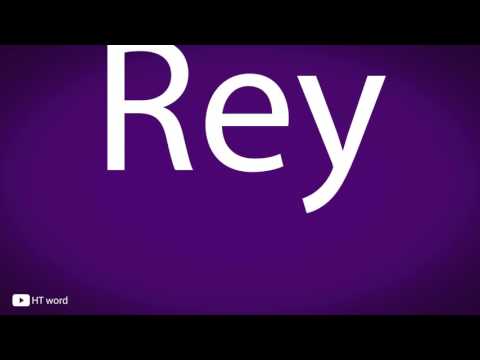 How to pronounce Rey