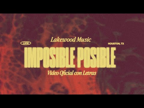 Imposible Posibles Es | Video Oficial con Letras | Lakewood Music
