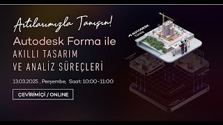 Webinar! Autodesk Forma ile Akıllı Tasarım ve Analiz Süreçleri